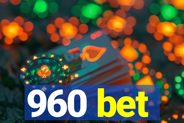 960 bet